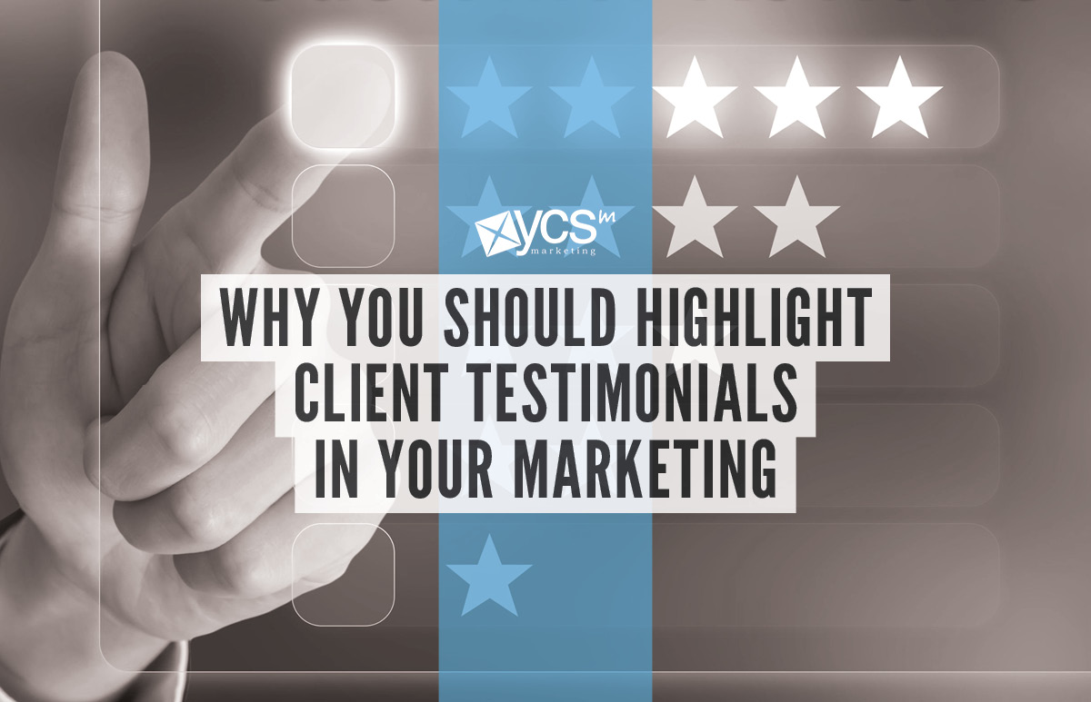 Why you should highlight client testimonials in your marketing
