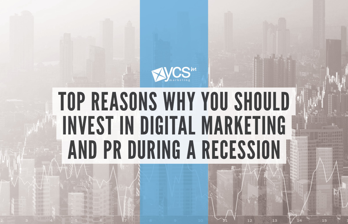 Why you should invest in digital marketing and PR during a recession