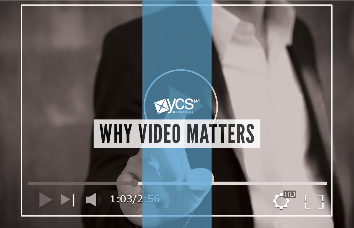 Why video matters