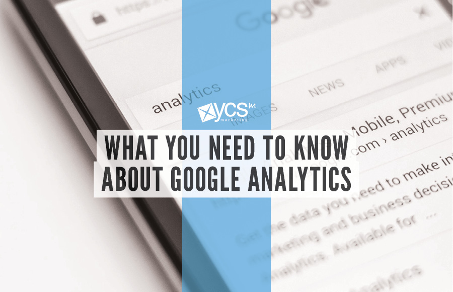 What you need to know about google analytics
