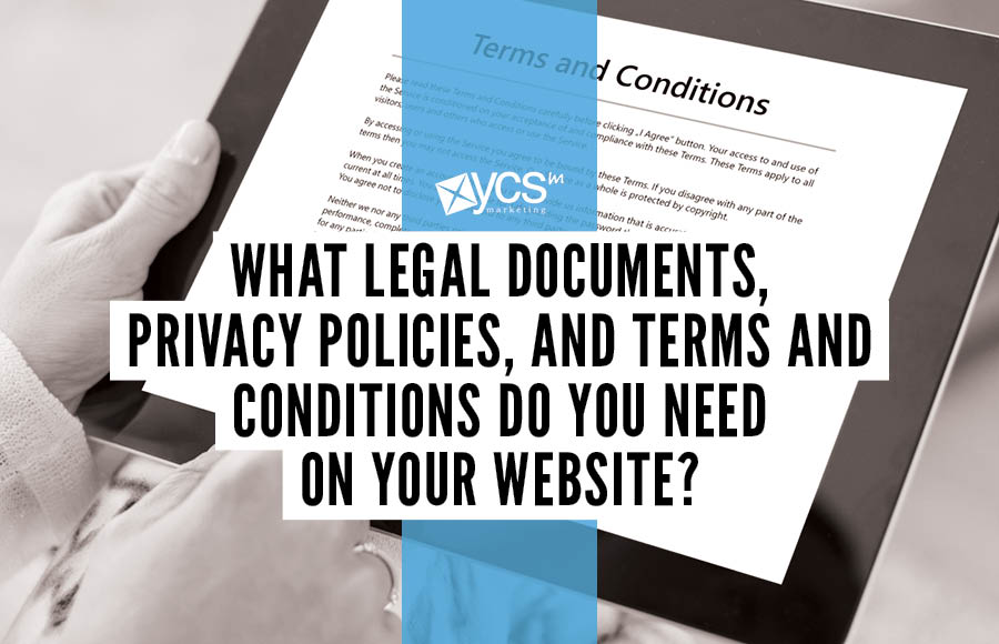 What legal documents, privacy policies, and terms and conditions do you need