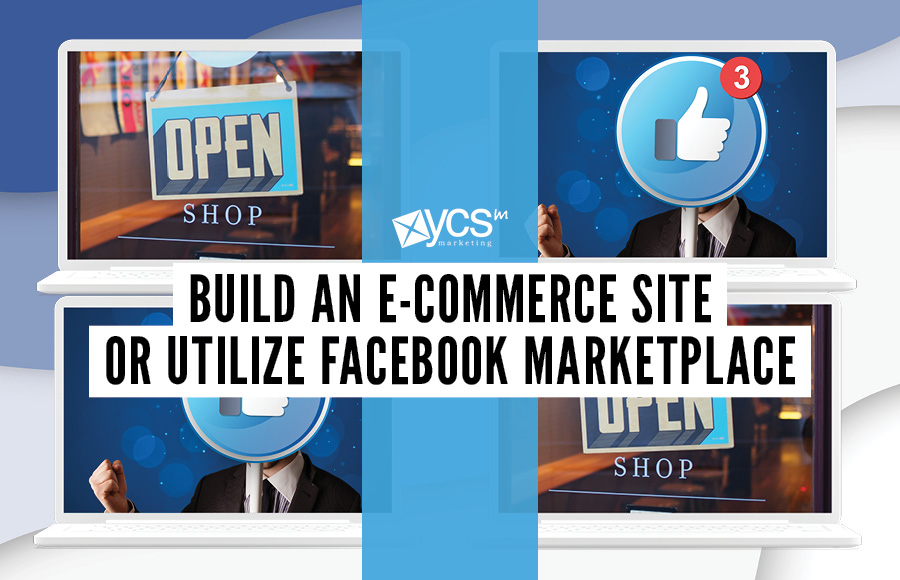 Build an e commerce site or utilize facebook marketplace