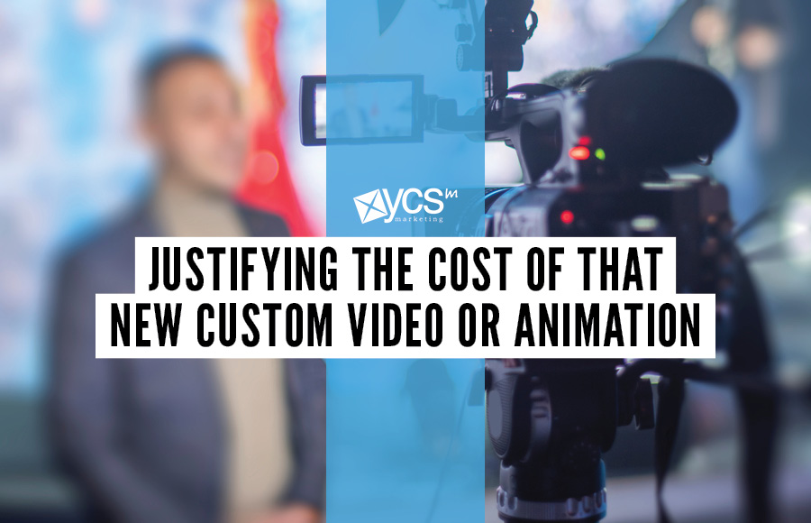 justifying the cost of that new custom video or animation