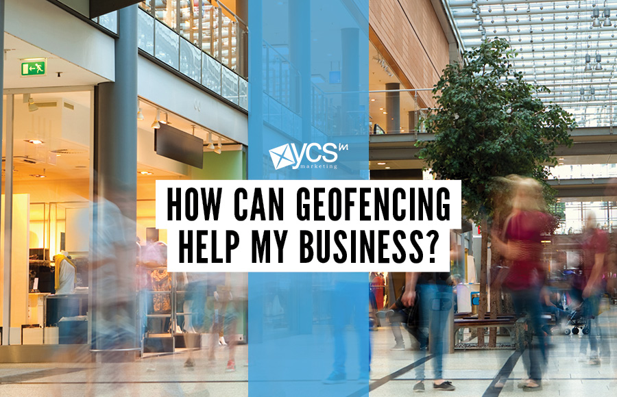 How can geofencing help my business