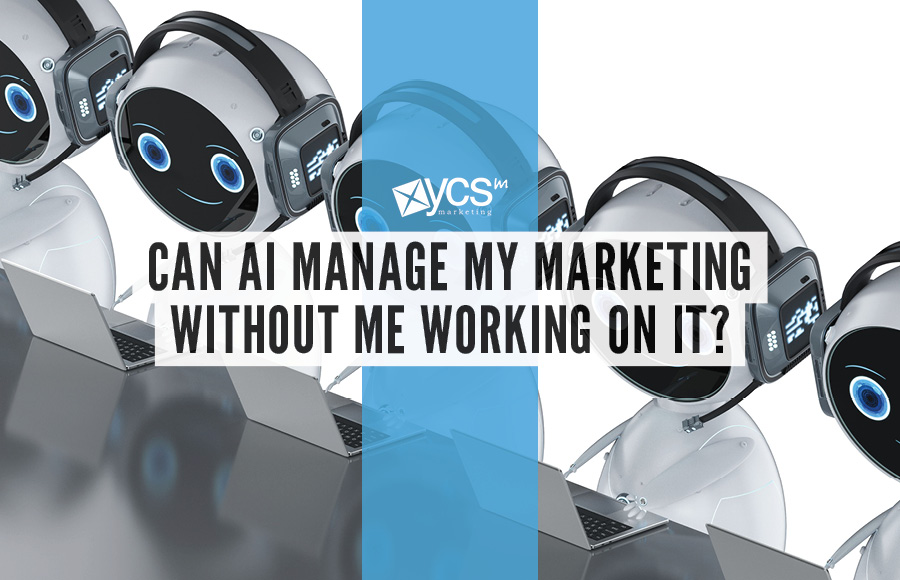 Can AI manage my marketing without me working on it?