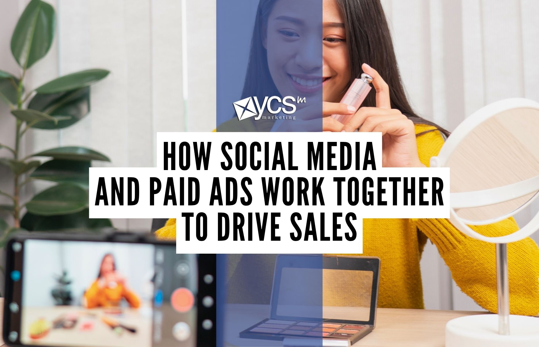 How Social Media and Paid Ads Work Together to Drive Sales