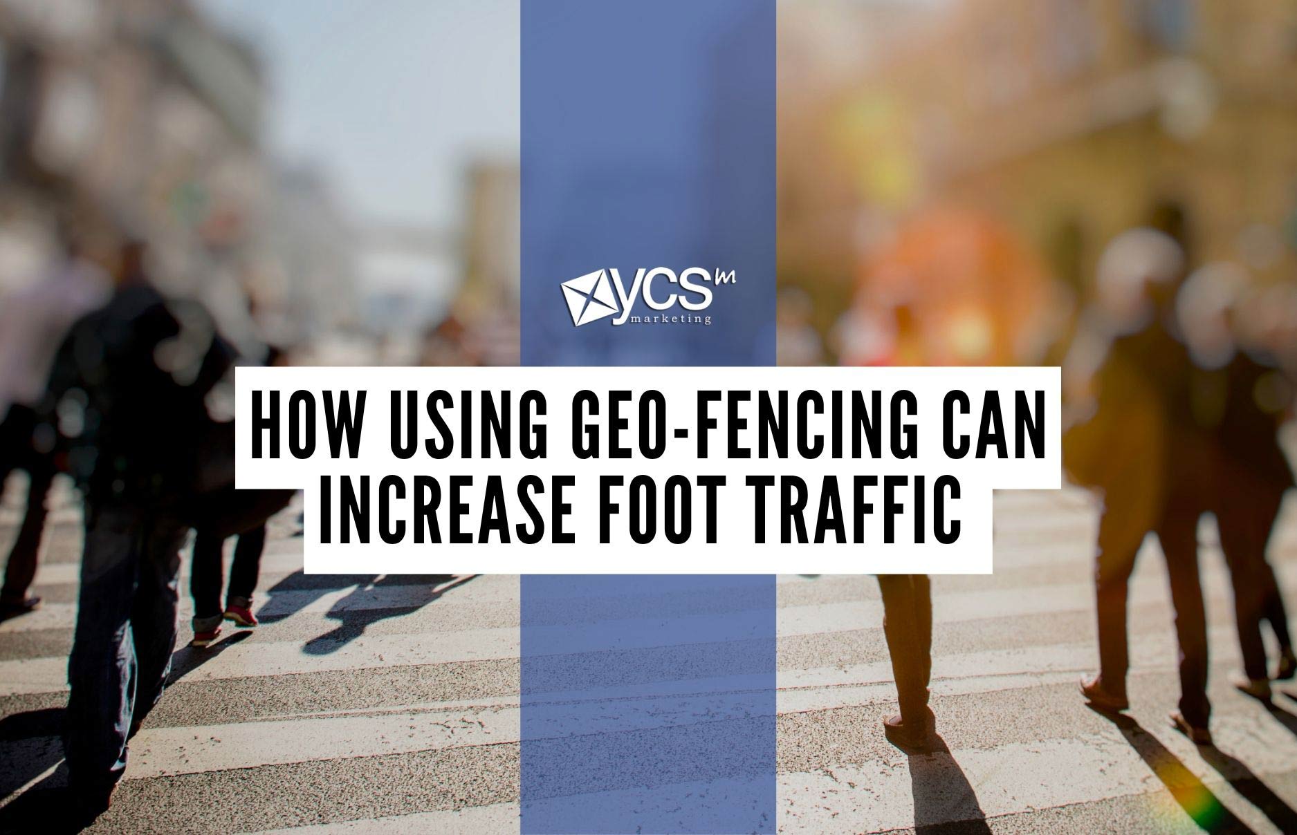 How Using Geo-Fencing Can Increase Foot Traffic