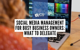 Social Media Managment for Busy Business Owners: What to Delegate