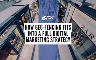 How Geo-Fencing Fits into a Full Digital Marketing Strategy